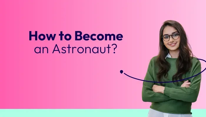 How to Become an Astronaut?